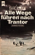 Alle Wege führen nach Trantor Alle Wege führen nach Trantor