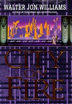 City on Fire von Walter Jon Williams City on Fire von Walter Jon Williams