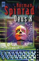 Deus X von Norman Spinrad Deus X von Norman Spinrad