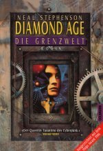 Diamond Age - Die Grenzwelt Diamond Age - Die Grenzwelt