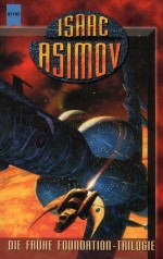 Die frühe Foundation-Trilogie Die frühe Foundation-Trilogie