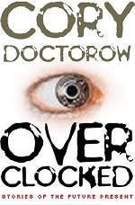 Overclocked von Cory Doctorow Overclocked von Cory Doctorow