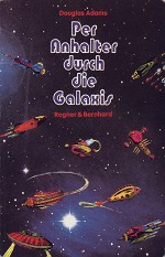 Per Anhalter durch die Galaxis, (c) Rogner & Bernhard Per Anhalter durch die Galaxis, (c) Rogner & Bernhard