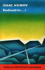 Radioaktiv...! Radioaktiv...!