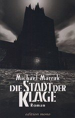 Die Stadt der Klage, (c) Edition Mono Die Stadt der Klage, (c) Edition Mono