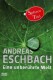 Eine unber&uuml;hrte Welt von Andreas Eschbach