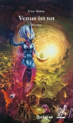 Venus ist tot von Uwe Anton