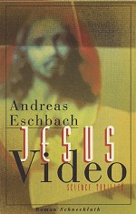 Jesus Video von Andreas Eschbach, Schneekluth Verlag