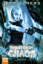 Jeff Somers - ENDSTATION: CHAOS