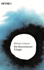 Die Neuromancer-Trilogie von William Gibson
