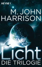 Licht - Die Trilogie von M John Harrison